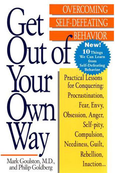 Get Out of Your Own Way: Overcoming Self-Defeating Behavior