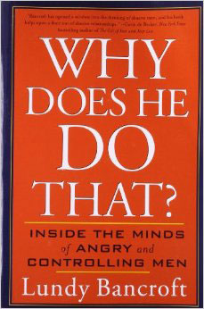 Why Does He Do That?: Inside the Minds of Angry and Controlling Men